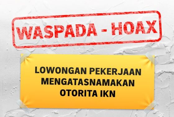 Waspada,  Informasi Lowongan Kerja Palsu di IKN